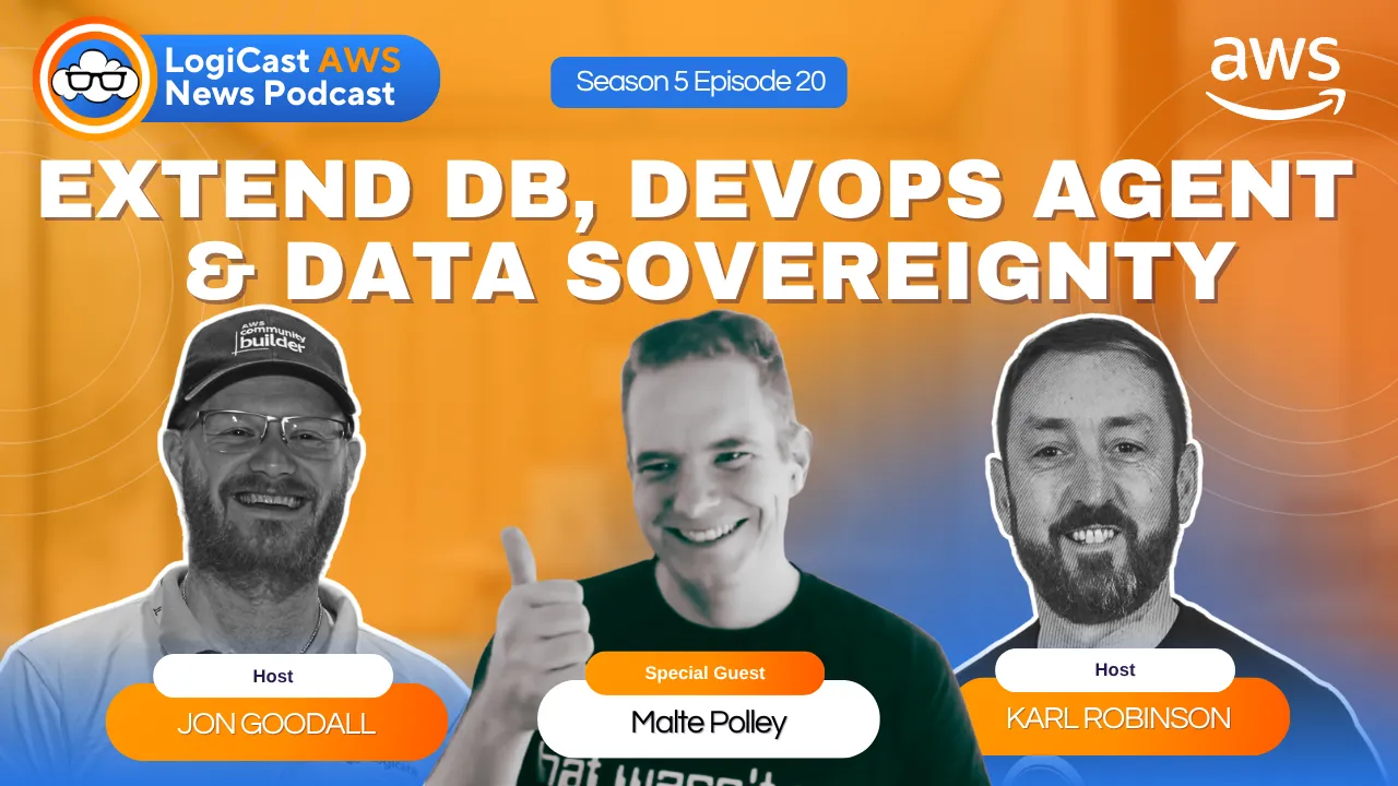 LogiCast AWS News: Extend DB, Security Hub, DevOps Agent, and European Sovereign Cloud